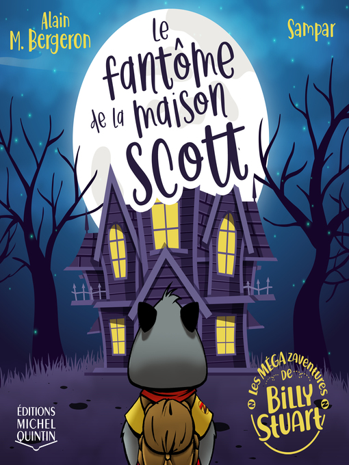 Title details for Le fantôme de la maison Scott by Alain M. Bergeron - Available